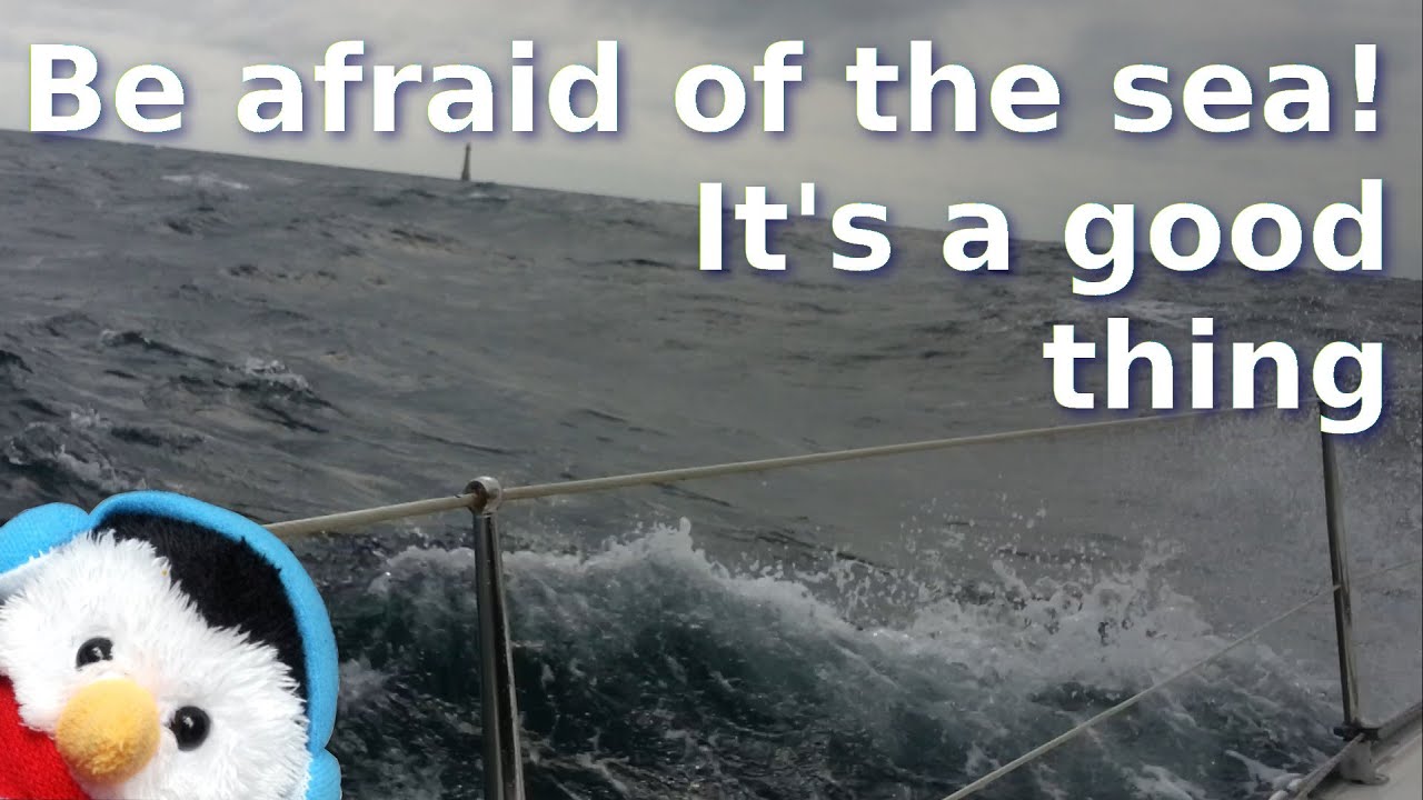Watch our "Be afraid of the sea! It's a good thing" video and add comments