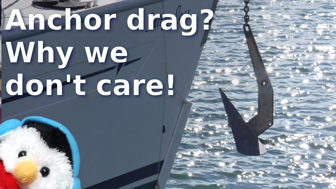 Watch our "Anchor drag? Why we don't care!" video and add comments