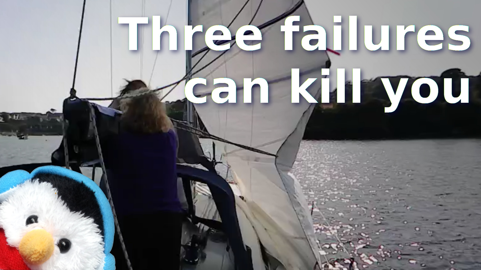 Watch our "Three failures can kill you" video and add comments