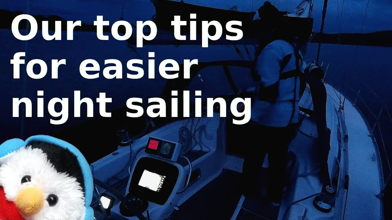 Watch our "Our top tips for easier night sailing" video and add comments