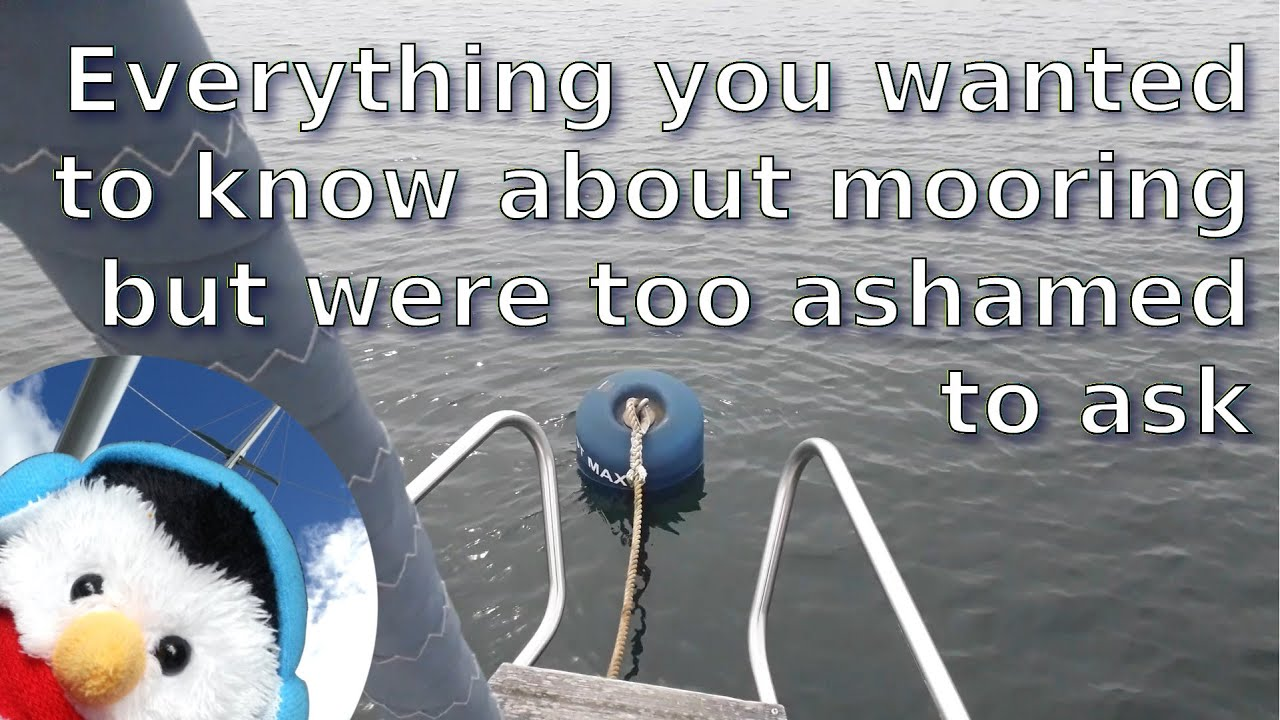 Watch our "Mooring techniques" video and add comments